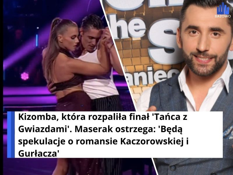 Kizomba, która rozpaliła finał 'Tańca z Gwiazdami'. Maserak ostrzega: 'Będą spekulacje o romansie Kaczorowskiej i Gurłacza'